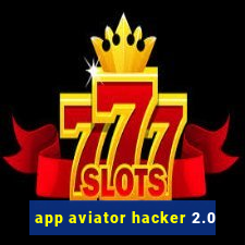 app aviator hacker 2.0